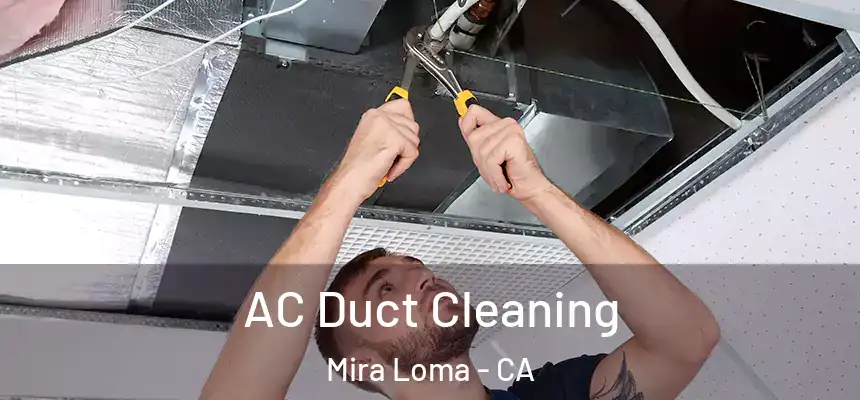  AC Duct Cleaning Mira Loma - CA