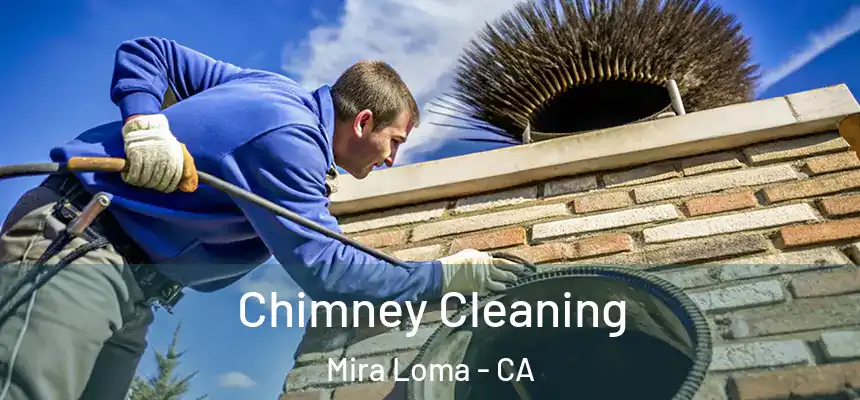 Chimney Cleaning Mira Loma - CA