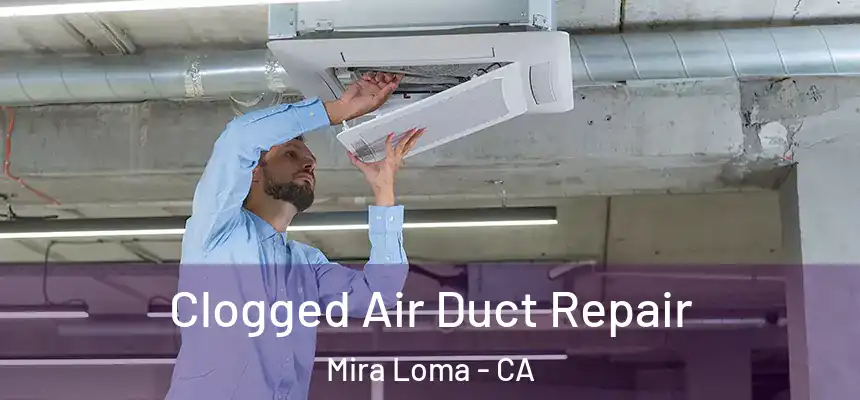 Clogged Air Duct Repair Mira Loma - CA