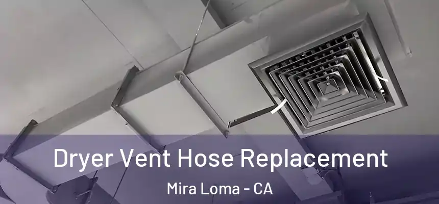  Dryer Vent Hose Replacement Mira Loma - CA