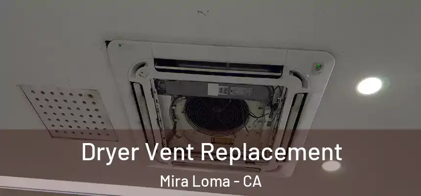 Dryer Vent Replacement Mira Loma - CA