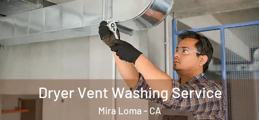  Dryer Vent Washing Service Mira Loma - CA