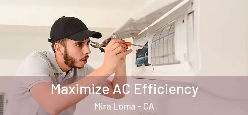 Maximize AC Efficiency Mira Loma - CA